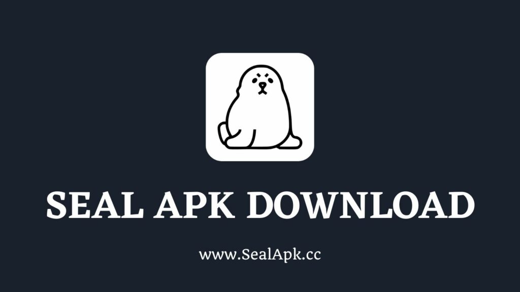 Seal APK Download